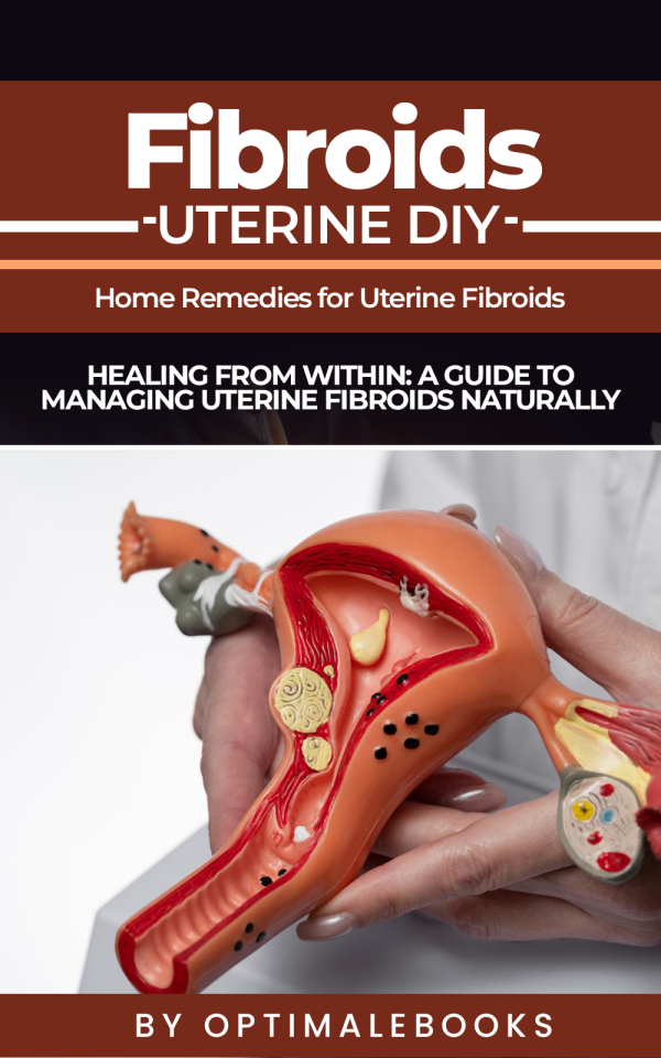 Homemade Fibroid Remedies: DIY Guide for Relief